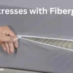 Uncover the hidden risks associated Mattresses with Fiberglass. Ensure a comfortable and secure night's sleep
